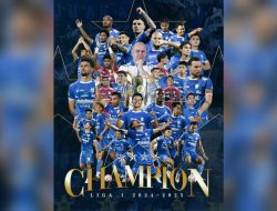 Persib Bandung Kunci Gelar Juara Liga 1 2024/2025,Ukir Sejarah Emas Back To Champions